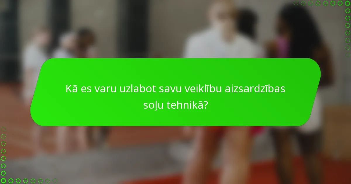 Kā es varu uzlabot savu veiklību aizsardzības soļu tehnikā?