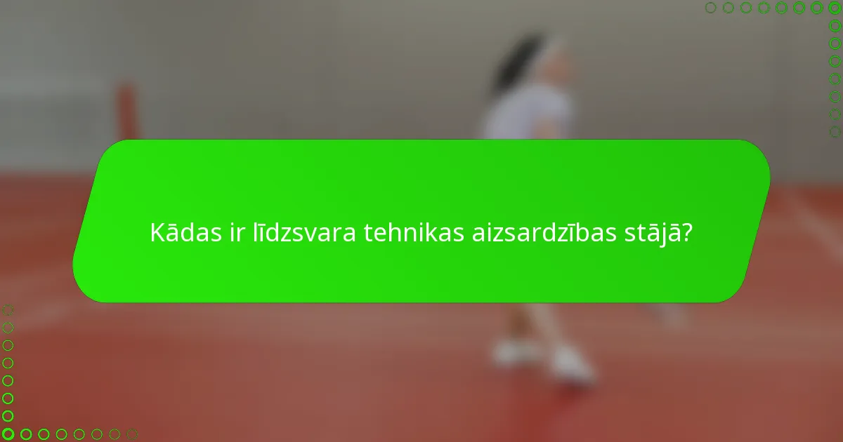 Kādas ir līdzsvara tehnikas aizsardzības stājā?