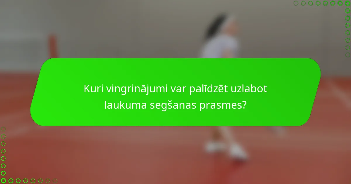 Kuri vingrinājumi var palīdzēt uzlabot laukuma segšanas prasmes?